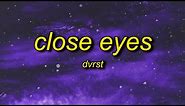 DVRST - Close Eyes (Lyrics) | megamind meme song name