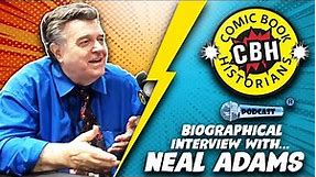 Neal Adams Biographical Interview by Alex Grand and Bill Field 2018 #ComicBookHistorians