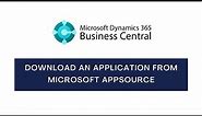 How to Download an App from Microsoft AppSource | Microsoft Dynamics 365 Business Central