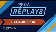 IPPS-A Replays: Create S1 Pool