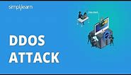 DDoS Attack | DDoS Attack Explained | What Is A DDoS Attack? | Cyber Attacks Explained | Simplilearn