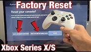 How to Factory Reset Xbox Series X/S Back to Factory Default Settings