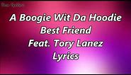 A Boogie Wit Da Hoodie - Best Friend Feat. Tory Lanez (Lyrics)