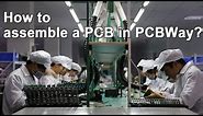 How to assemble a Printed Circuit Board - PCBWay PCB Assembly (PCBA)