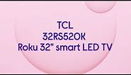 TCL 32RS520K Roku 32" Smart HD Ready LED TV - Product Overview