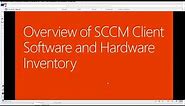 Overview of SCCM Client Software and Hardware Inventory