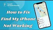 Find My iPhone Not Working? Fix It in 7 Ways!