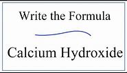 Writing the Formula for Calcium Hydroxide