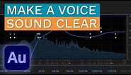 How to Make Your Voice Sound Clear by Removing Muffled Audio and Reverb - Adobe Audition Tutorial