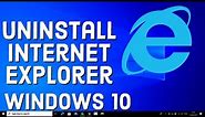 How to Uninstall Internet Explorer in Windows 10 / Windows 11