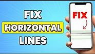 How To Fix Horizontal Lines On Phone Screen (2023) | Remove iPhone Horizontal Lines