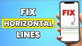 How To Fix Horizontal Lines On Phone Screen (2023) | Remove iPhone Horizontal Lines