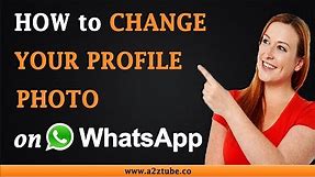 How to Change Profile Photo on WhatsApp (Android)