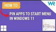 How to pin apps to Start menu in Windows 11