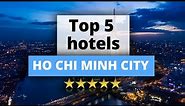 Top 5 Hotels in Ho Chi Minh City, Vietnam, Best Hotel Recommendations