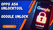 Oppo A54 Unlocktool FRP Google lock