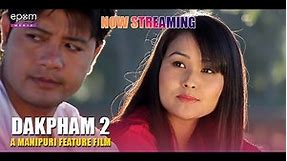 Dakpham 2 | Gokul, Abenao, Bonny, Sushmita, Arun | Manipuri Full Movie Part 2 | Epom Media Exclusive