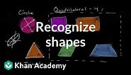 Recognizing shapes | Geometry | Early Math | Khan Academy