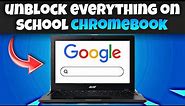 HOW TO UNBLOCK EVERYTHING ON SCHOOL CHROMEBOOKS!