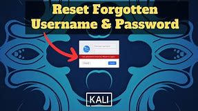 How to Reset Forgotten USERNAME and PASSWORD in Kali Linux
