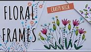 FLORAL BORDERS AND FRAMES (2). Borders for cards, school projects & bullet journal ( Flower doodles)