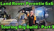 Ex-army Land Rover Perentie 6x6 Touring Rig Build - Part 3