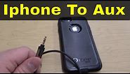 How To Connect An Iphone To Aux Input-Super Easy Tutorial
