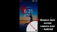 How to remove camera icon from lock screen - Android