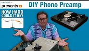 Build a Phonograph Preamplifier - How Hard Can It Be?