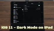 New DARK MODE on iOS 11 running on iPad Pro