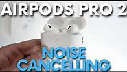 How to Activate Noise Cancelling in AirPods Pro 2 - Switch to Noise Cancellation Mode