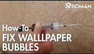 How to Fix Wallpaper Bubbles | ROMAN Products