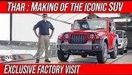How is the Mahindra Thar made? Watch the entire process of making the Iconic SUV | evo India