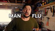 Man-Flu is no joke.