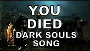 DARK SOULS SONG - YOU DIED!