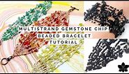 DIY Multi Strand Gemstone Chip Beaded Bracelet Tutorial