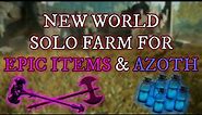 New World Azoth and Epic Item SOLO Farm. Heaps of Epics! Really Easy XP!