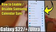 Galaxy S22/S22+/Ultra: How to Enable/Disable Samsung Calendar Sync