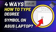 4 Ways How To Type Degree Symbol On ASUS Laptop? (Explained)
