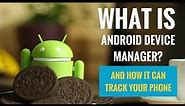 What is Android Device Manager (And How it Can Track Your Phone)