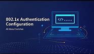HUAWEI S Series Switch-802.1x Authentication Configuration