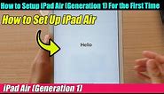 How to Setup iPad Air (Generation 1) For the First Time