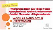 Vascular Pathology in Hypertension - With Detailed discussion of Nephrosclerosis