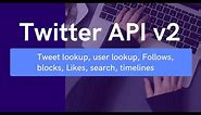 How to use Twitter API v2 | Tweet lookup, User lookup, Likes, Timelines, Search, Tweet count
