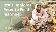 John 21 |Jesus Christ Implores Peter to "Feed My Sheep" | The Bible