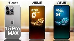 iPhone 15 Pro Max vs ASUS ROG Phone 8 Pro vs ASUS ROG Phone 8