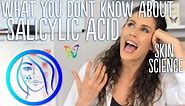 SALICYLIC Acid FOR ACNE - A BHA ACID FOR OILY SKIN & WARTS | Skin Science
