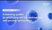 On-Demand Webinar | Enhancing quality by employing cell line replacement and process optimization