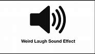 Weird Laugh Meme Sound Effect