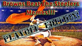 Browns Beat the Steelers MEMES!! Playoff Edition!